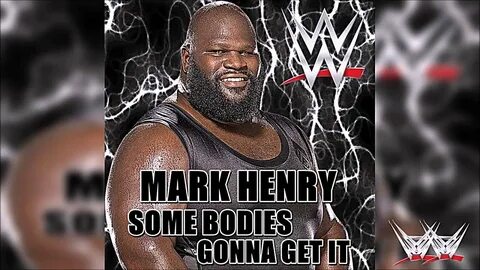 WWE: Mark Henry 17th Theme Song - "Some Bodies Gonna Get it"