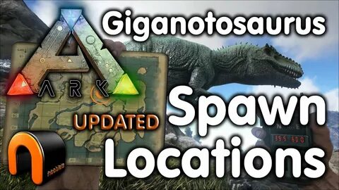 ARK - Giganotosaurus Spawn Points UPDATED