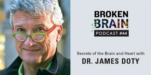 The Broken Brain Podcast with Dr. James Doty