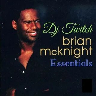 Brian Mcknight Essentialz - Dj Twitch by Dj Twitch Mixcloud