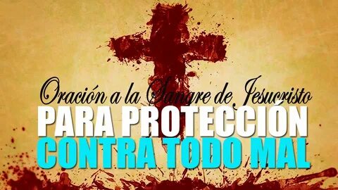 Oración Poderosa a la Sangre de Cristo, para Protección cont