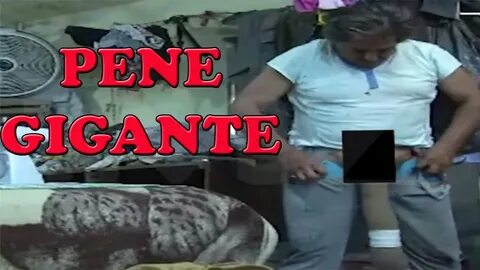 HOMBRE CON EL NEPE MAS GRANDE DEL MUNDO - YouTube