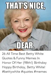 🐣 25+ Best Memes About Betty White Betty White Memes