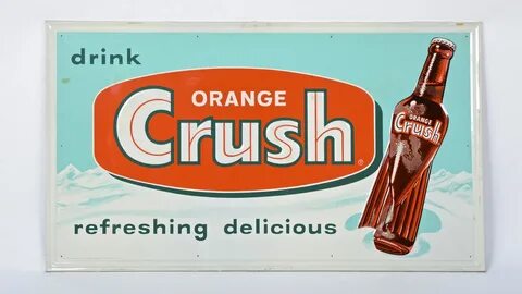 Drink Orange Crush Sign SSTE 56x32 J16 Indy 2016