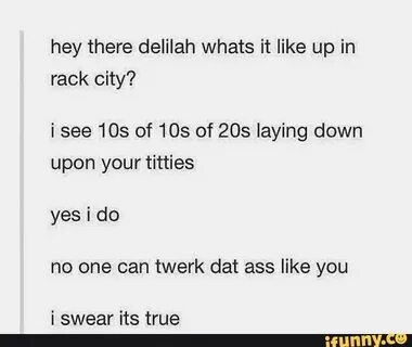 Hey there deliiah whats it like up in rack city? i see 105 o