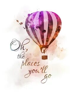 Oh, the Places You'll Go Quote ART PRINT Dr. Seuss, Hot Air 