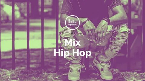 MIX HIP HOP - Playlist of the month - Nightlife Music