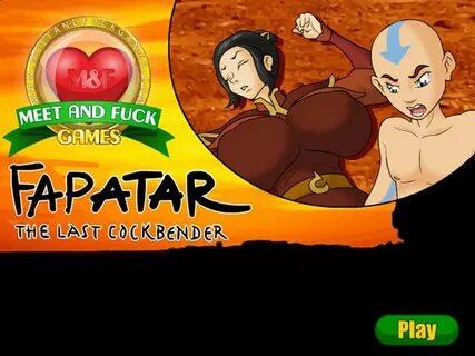 Meet and Fuck - Fapatar: The Last Cock Bender