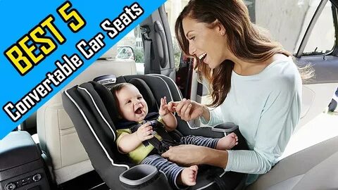 Top 5 Best Convertable Car Seats Reviews In 2020 - YouTube