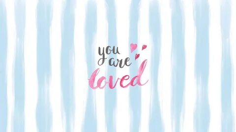 You Are Loved - FREE Wallpaper - My Printable Faith