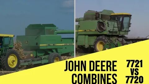 John Deere Combines: 7721 vs. 7720 - YouTube