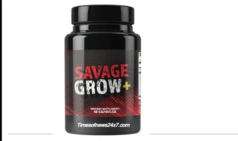 Savage Grow Plus Reviews Male Enhancement Does It Really Wor