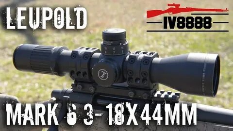 Leupold Mark 6 3-18x44mm Overview & Long Range Shooting - Ut