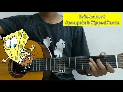 Chord dan Lirik Spongebob Ripped Pants by Widyasmoro Bayu - 