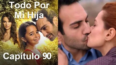 Todo Por Mi Hija - Capitulo 90 - YouTube