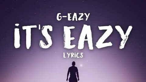G-Eazy - Its Eazy (Lyrics) - YouTube