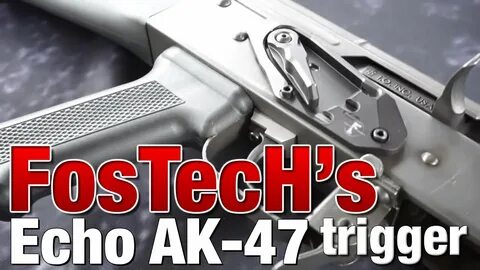 AK-47 trigger upgrade with the Echo AK-47 by Fostech - YouTu