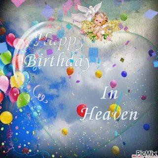 HAPPY BIRTHDAY IN HEAVEN Happy birthday in heaven, Birthday 