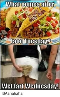 🐣 25+ Best Memes About What Comes After Taco Tuesday What Co