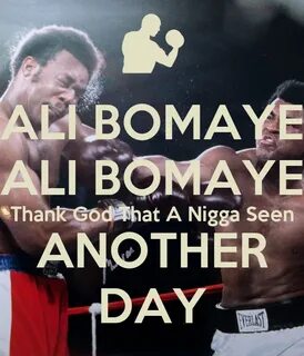 ALI BOMAYE ALI BOMAYE Thank God That A Nigga Seen ANOTHER DA