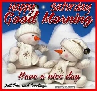 Happy Saturday Good Morning Snowmen