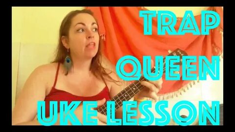 Trap Queen Ukulele - ⚠ Remade Improved Lesson Linked in Capt