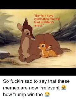 Bambi I Have Information That Wi Lead to Hillary's Arrest So