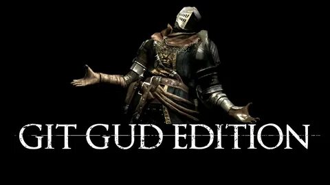 Dark Souls 3 - Git Gud Edition - YouTube