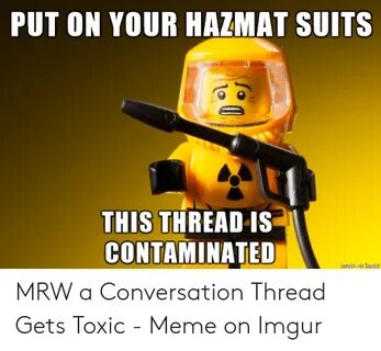 PUT ON YOUR HAZMAT SUITS THIS THREAD IS CONTAMINATED Mada on