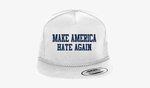 Make America Great Again Make America Hate Again - Make Eart