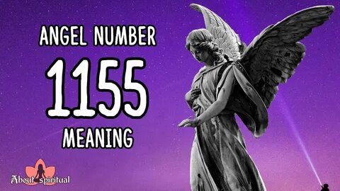 Angel Number 1155 Meaning And Significance