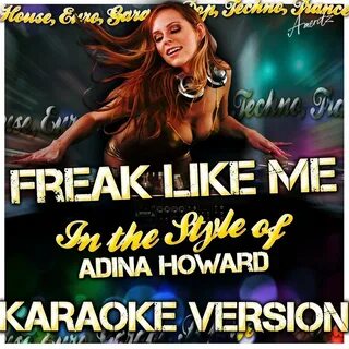 Альбом Freak Like Me (In the Style of Adina Howard) слушать 
