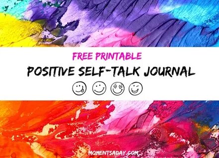 Positive Self-Talk Journal Free Printable - Moments A Day