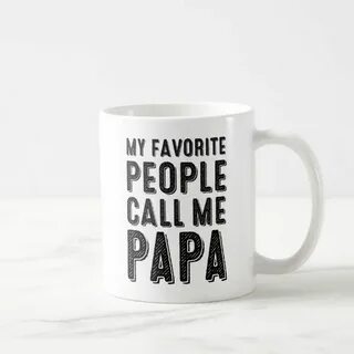 My Favorite People Call Me Papa Mug Zazzle.com Mugs, Step da