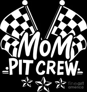 Mom Pit Crew Mothers Day Racing Mechanic Race Car Digital Ar