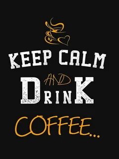 Keep Calm and Drink Coffee ;)☕ Happy birthday coffee, Birthd