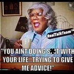 Practice what you preach Madea funny quotes, Madea quotes, M