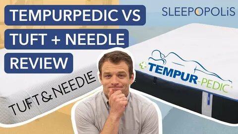 TempurPedic vs Tuft and Needle Mattress Review and Compariso