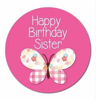 Happy Birthday Sister' Stickers - Choice of 3 designs,cards,