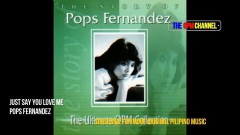 Just Say You Love Me Pops Fernandez - YouTube