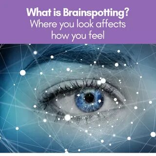 What is Brainspotting? - Make Everything Fun