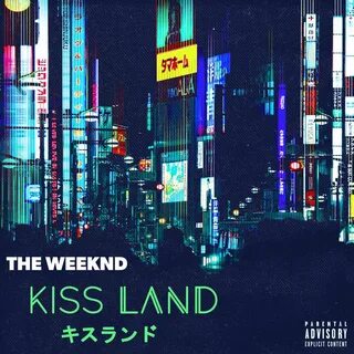 The Weeknd - Kiss Land - Imgur