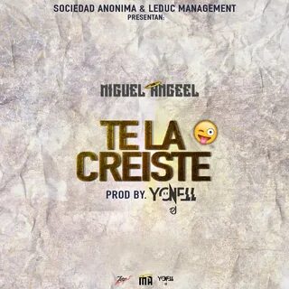 Miguel Angeel альбом Te La Creíste слушать онлайн бесплатно 