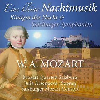 Mozart: Eine kleine Nachtmusik, Königin der Nacht & Salzburg