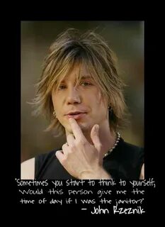 John Rzeznik of the Goo Goo Dolls yes, I would Goo goo dolls