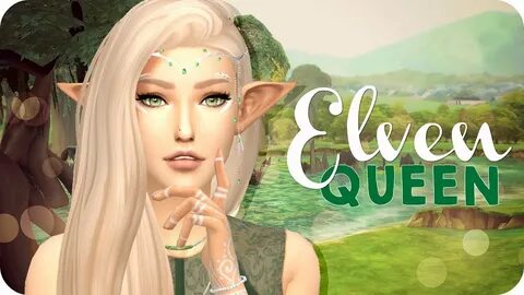 ELVEN QUEEN Sims 4 Create A Sim - YouTube