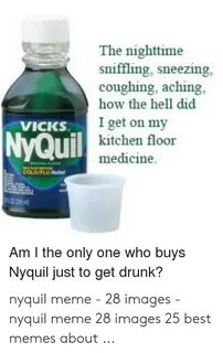 🐣 25+ Best Memes About Funny Nyquil Funny Nyquil Memes