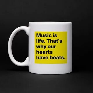 Music is life. That's why our hearts have beats. - Mug by Me