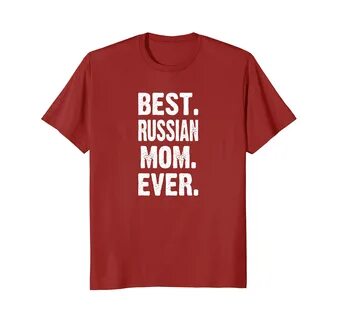 Best Russian Mom Ever Funny Russia Mother Country TShirt-New