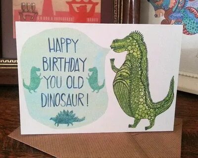 Prehistoric Old Dinosaur Funny Pun Birthday Card Etsy Dinosa